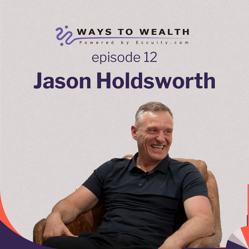 How health and wealth are two sides of the same coin, with Jason Holdsworth